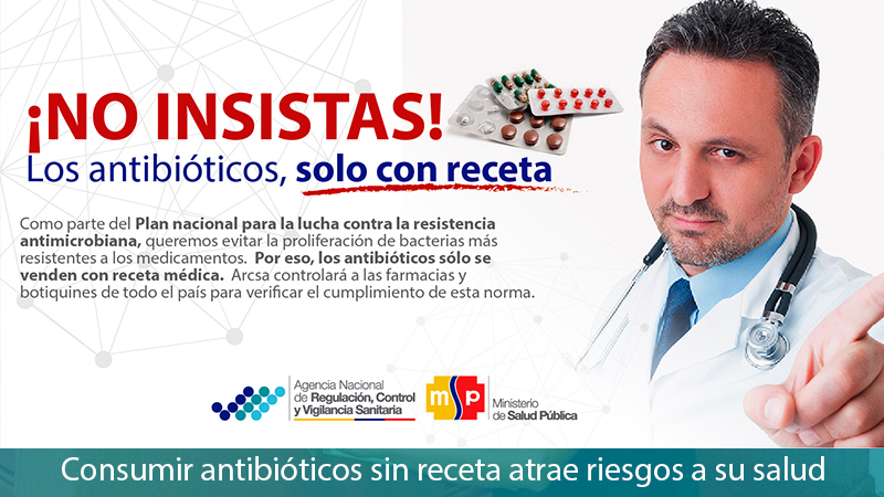 Agencia Nacional de Regulación, Control y Vigilancia Sanitaria » Consumir  antibióticos sin receta médica atrae riesgos a su salud